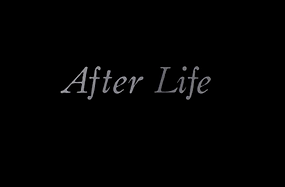 "After Life" Short Film title