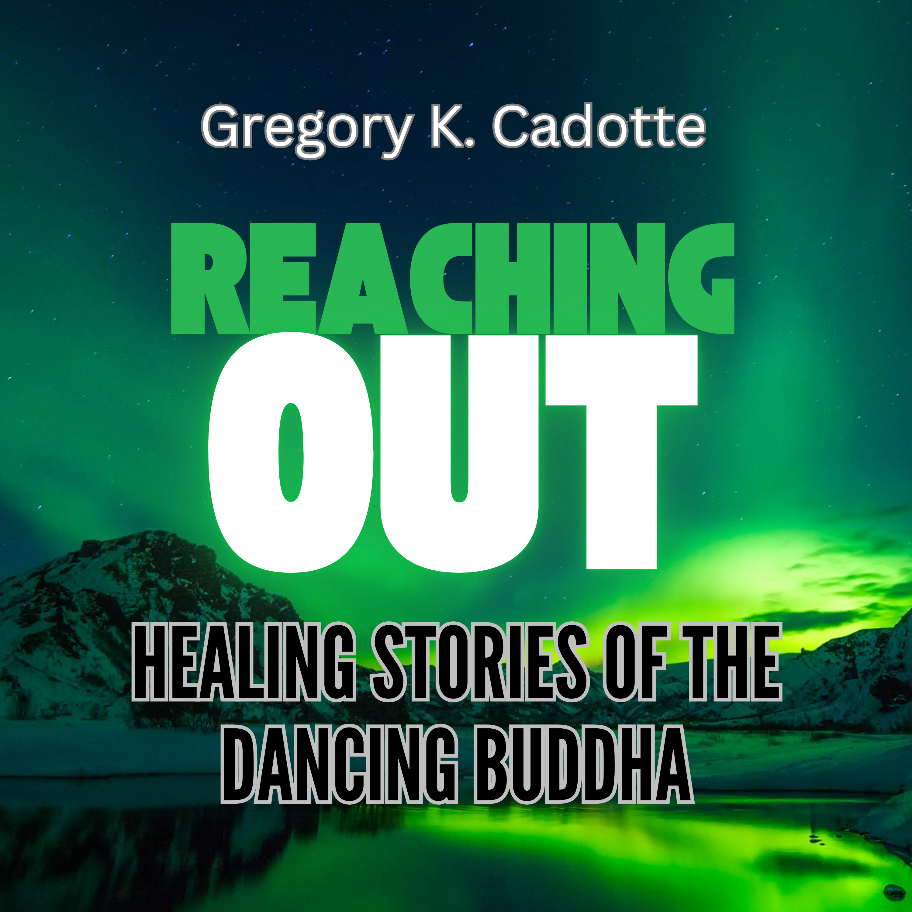 Reaching Out - Healing Stories of the Dancing Buddha - AUDIOBOOK (ZIP FILE)