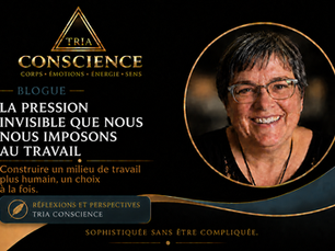 La pression invisible que nous nous imposons au travail – Blogue TRIA Conscience. Réflexion sur les attentes que nous nous imposons, leur impact sur notre bien-être et l'importance de développer la conscience de soi pour préserver un équilibre durable au travail.