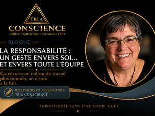 Image promotionnelle du blogue TRIA Conscience présentant Sophie Poirier, fondatrice de TRIA Conscience. Le titre de l'article est « La responsabilité : un geste envers soi… et envers toute l'équipe » et porte sur l'importance du sens des responsabilités, de l'engagement individuel et de l'impact de nos choix sur le climat de travail.