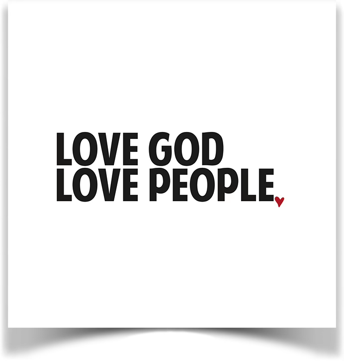 Love God, Love People