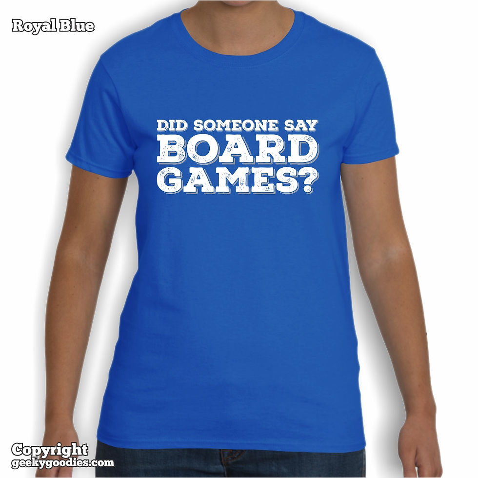 Thumbnail: Did Someone Say Board Games? Ladies T-shirt