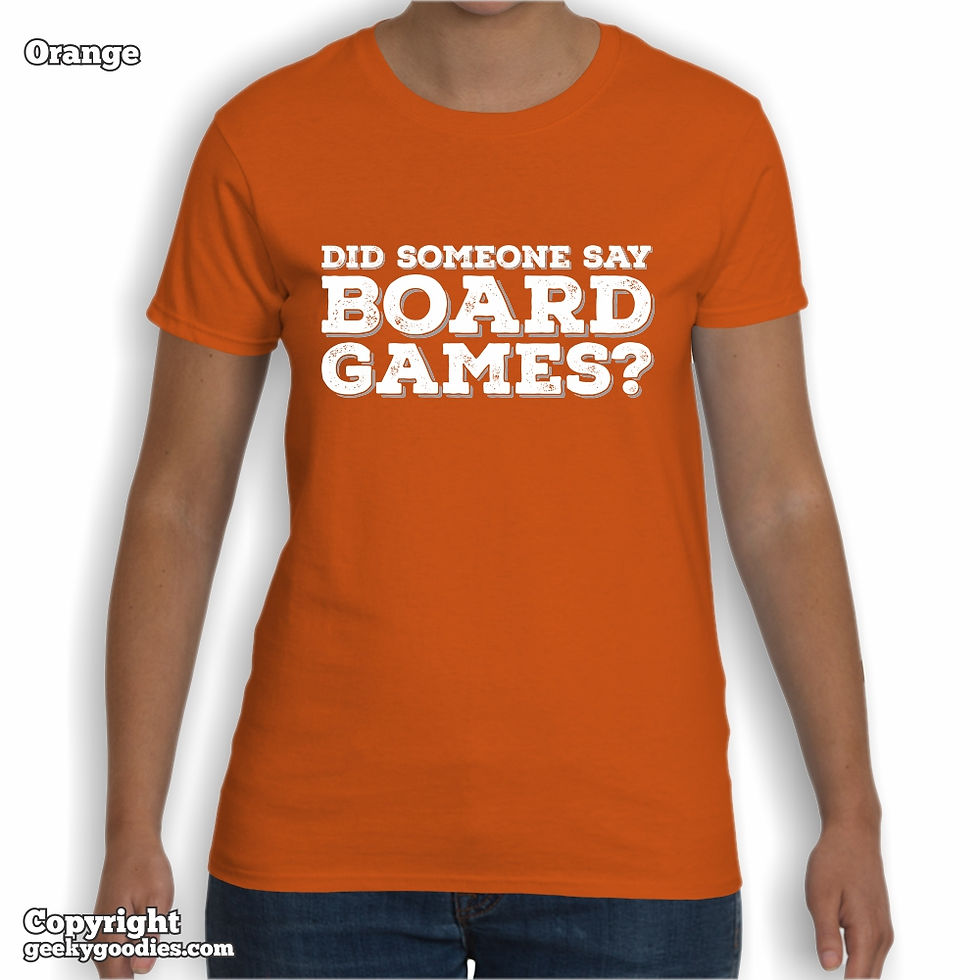 Thumbnail: Did Someone Say Board Games? Ladies T-shirt