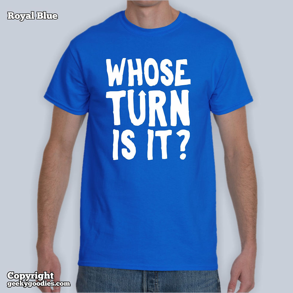 Thumbnail: Whose Turn Is It? Mens/Unisex T-shirts