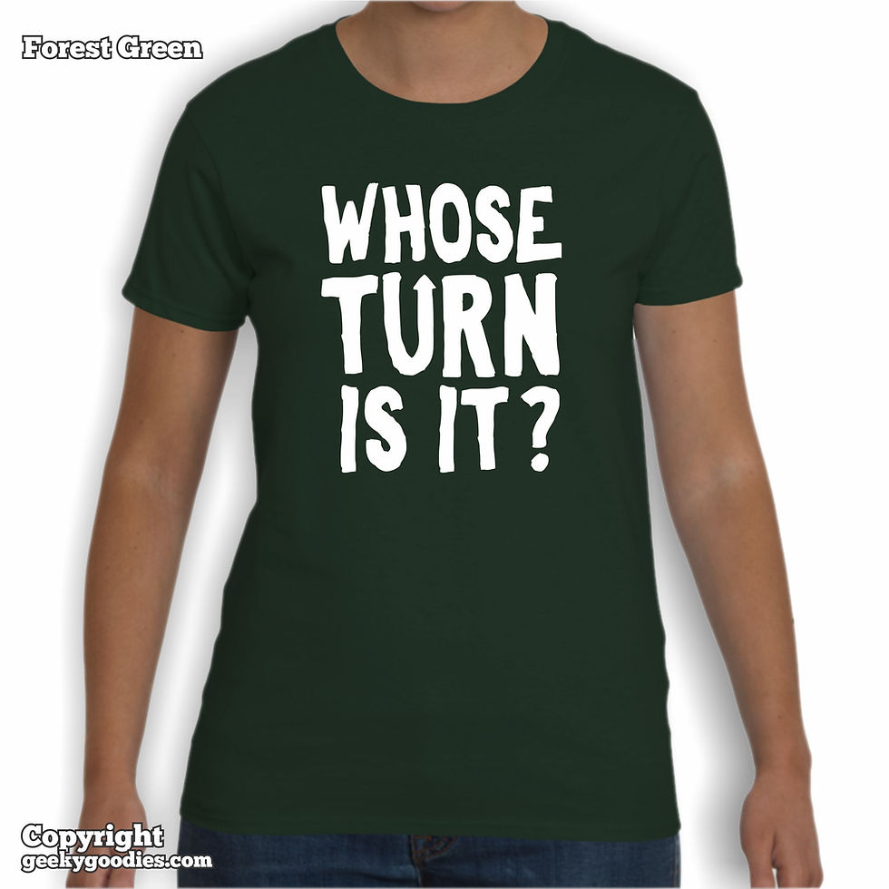Thumbnail: Whose Turn Is It? Ladies T-shirts