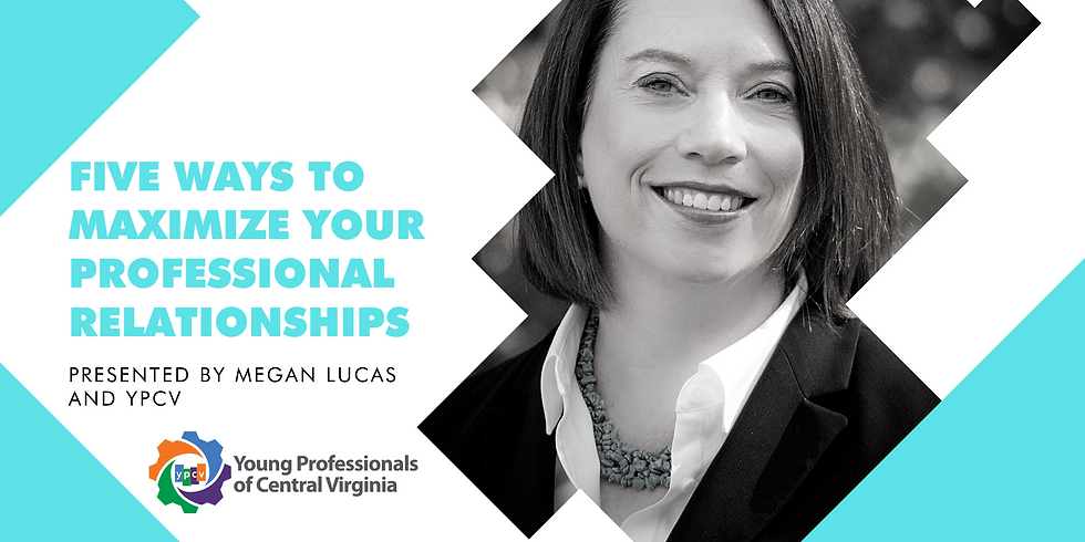 Five Ways to Maximize Your Professional Relationships