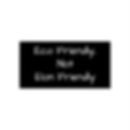 A black bumper sticker that says "Eco Friendly, Not Elon Friendly"