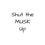 Thumbnail: a sticker that says "Shut the musk up"