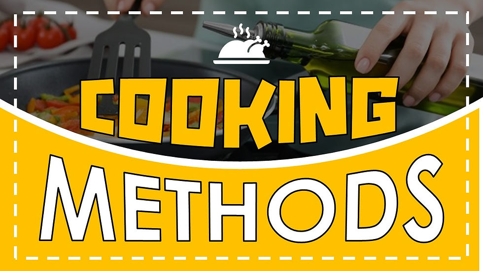 COOKING METHODS