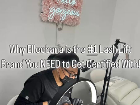 Why Elleebana is the #1 Lash Lift Brand You NEED to Get Certified With!