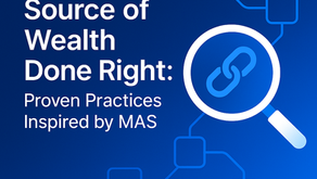Source of Wealth Done Right: Proven Practices Inspired by MAS Guidance 