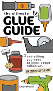 Cover of The Ultimate Glue Guide; clipart of tape, glue, rubber cement, and hot glue gun