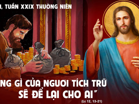 ✠ Tin Mừng Chúa Giê-su Ki-tô theo thánh Lu-ca (Lc 12,13-21)