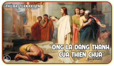 ✠ Tin Mừng Chúa Giê-su Ki-tô theo thánh Lu-ca (Lc 4,31-37)