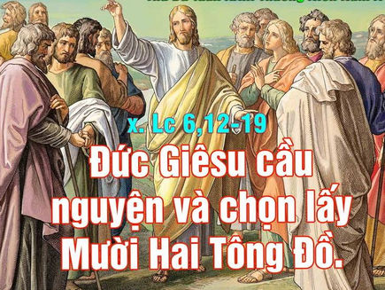 ✠ Tin Mừng Chúa Giê-su Ki-tô theo thánh Lu-ca (Lc 6,12-19)