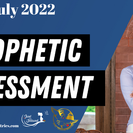 Prophetic Assessment (July 2022)