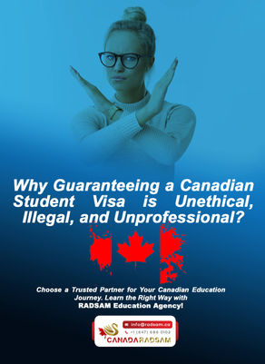 Guarantying a Canadian Student Visa is Illegal, Unprofessional & Unethical