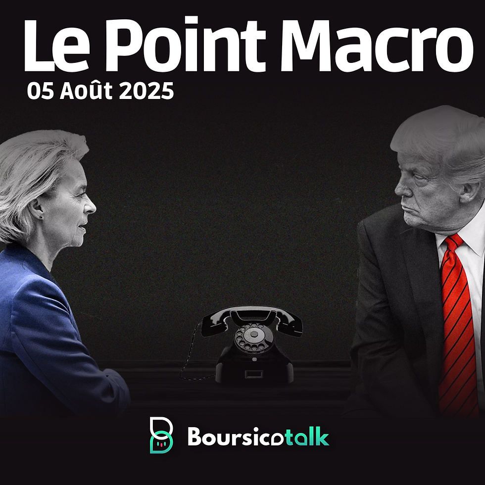 Le Point Macro : l'actualité du 05/08/2025