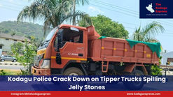 Kodagu Police Crack Down on Tipper Trucks Spilling Jelly Stones