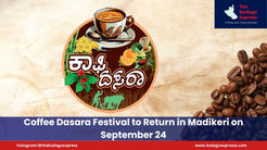 Coffee Dasara Festival to Return in Madikeri on September 24