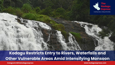 Kodagu Restricts Entry to Rivers, Waterfalls and Other Vulnerable Areas Amid Intensifying Monsoon
