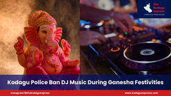 Kodagu Police Ban DJ Music During Ganesha Festivities