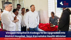 Virajpet Hospital in Kodagu to be Upgraded into District Hospital, Says Karnataka Health Minister