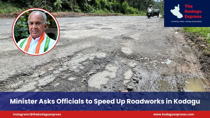 Minister Asks Officials to Speed Up Roadworks in Kodagu