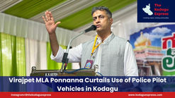 Virajpet MLA Ponnanna Curtails Use of Police Pilot Vehicles in Kodagu
