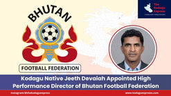 Kodagu Native Jeeth Devaiah Appointed High Performance Director of Bhutan Football Federation