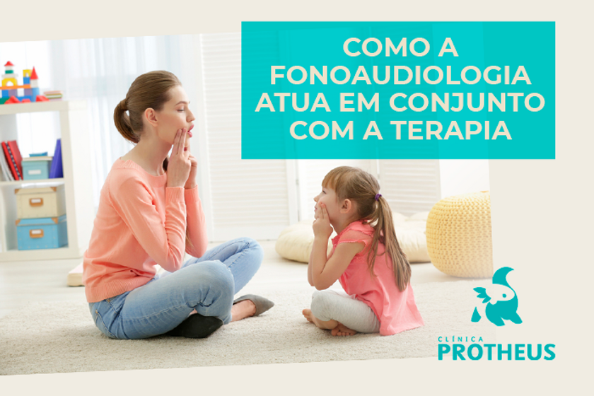 Como a fonoaudiologia atua em conjunto com a terapia