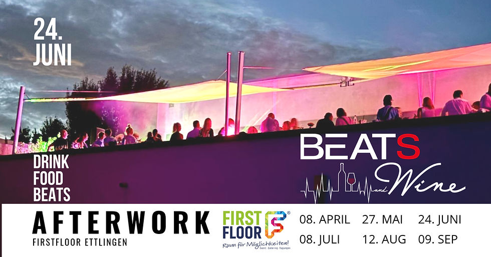 BEATS AND WINE Afterwork First Floor 24.06.2026