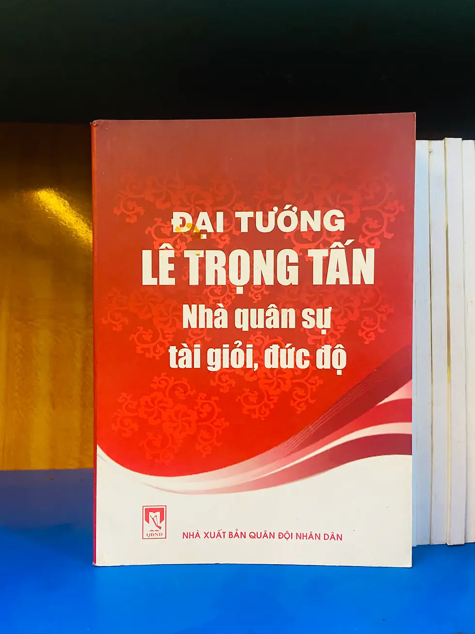 Đại tướng Lê Trọng Tấn - Nhà quân sự tài giỏi, đức độ 
