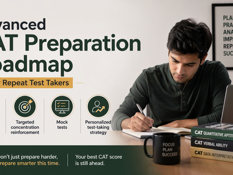 Advanced CAT Preparation Roadmap for Repeat Test Takers