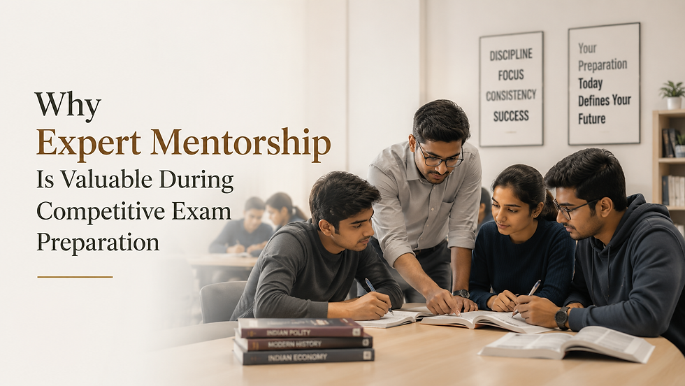 Why Expert Mentorship Is Valuable During Competitive Exam Preparation