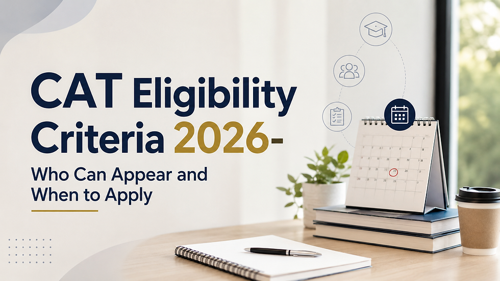 CAT Eligibility Criteria 2026-Who Can Appear and When to Apply