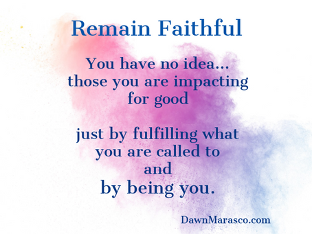 Remain Faithful by Being YOU!