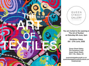 The Art of Textiles, Queen St Gallery, Neath