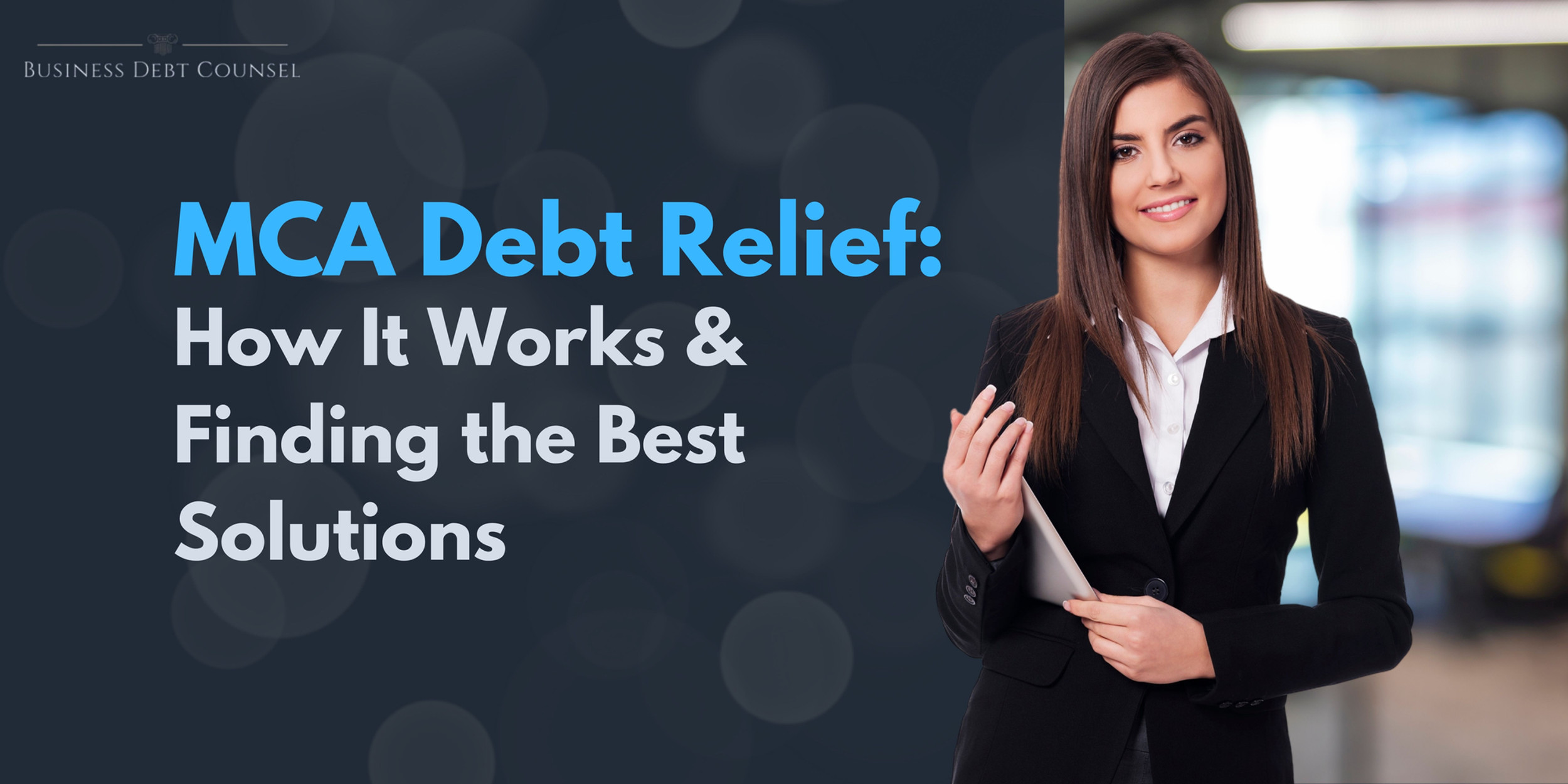 How MCA Debt Works: Expert Solutions | Business Debt Counsel