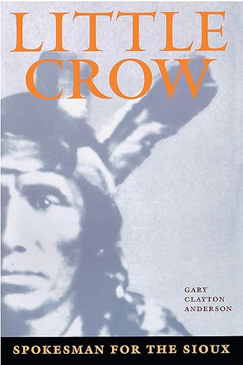 Little Crow: Spokesman for the Sioux