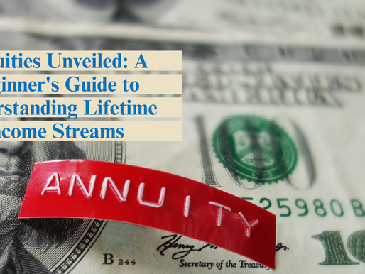 Annuities Unveiled: A Beginner's Guide to Understanding Lifetime Income Streams