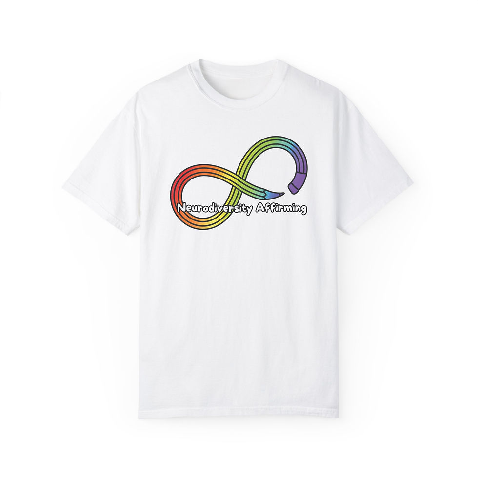 Thumbnail: A white t-shirt with a rainbow colored pencil in the shape of an infinity symbol. Text says: Neurodiversity Affirming