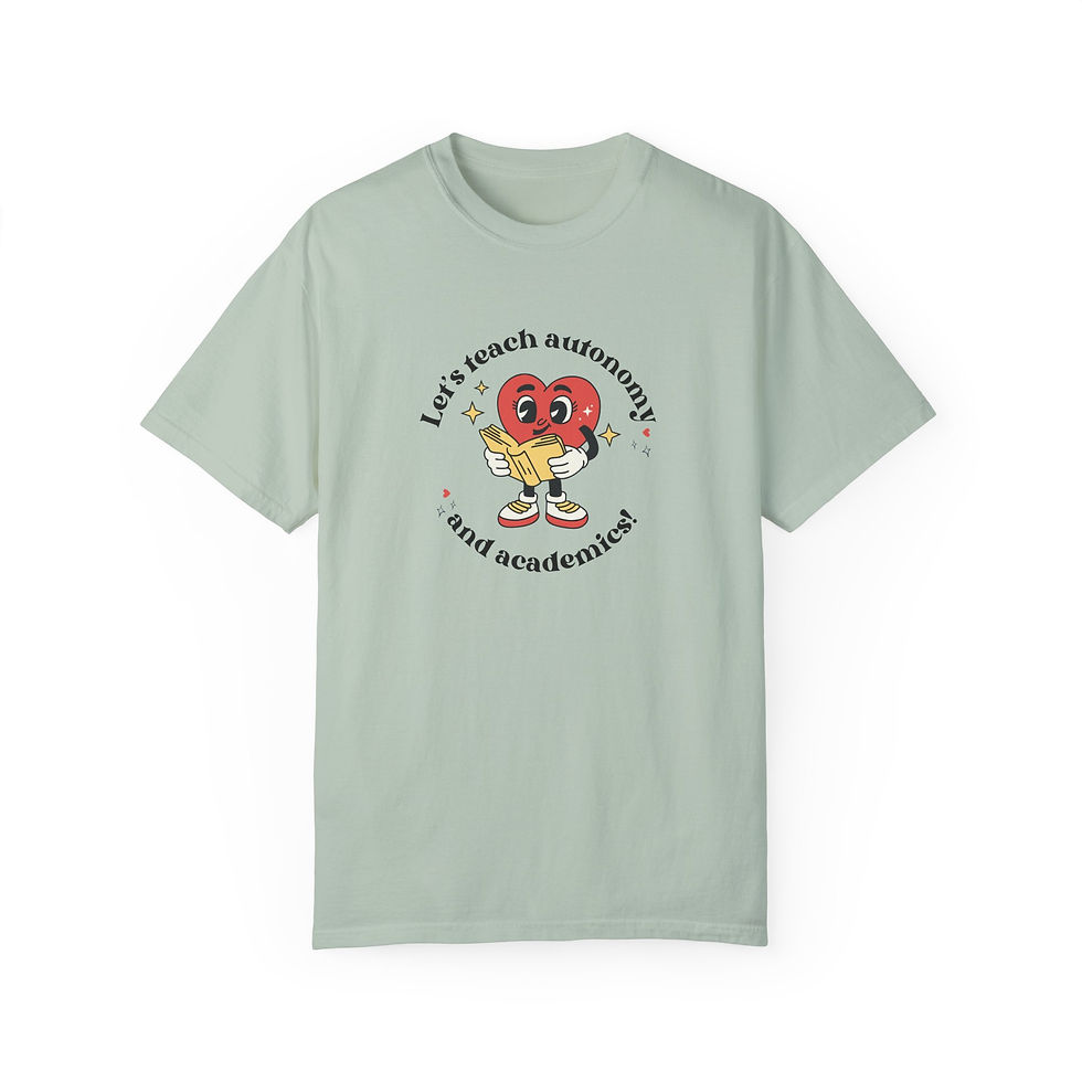 Thumbnail: A soft green colored t-shirt with a retro heart mascot holding a book. Text says: Let's teach autonomy and academics!
