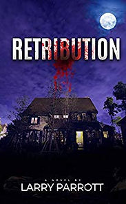 Cover of thriller novel Retribution by Larry Parrott