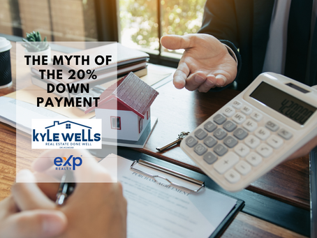 THE MYTH OF THE 20% DOWN PAYMENT