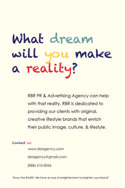 What dream will you make a reality?RBR PR & Advertising Agency can help with that reality. RBR is de