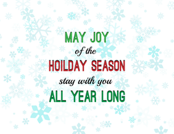 "May joy of the holiday season stay with you all year long" on top of snowfalls of varying styles an