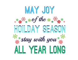 "May joy of the holiday season stay with you all year long" with snowfalls of varying styles and sha