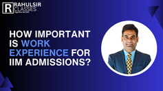 How Important is Work Experience for IIM Admissions?