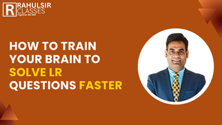 How to Train Your Brain to Solve LR Questions Faster